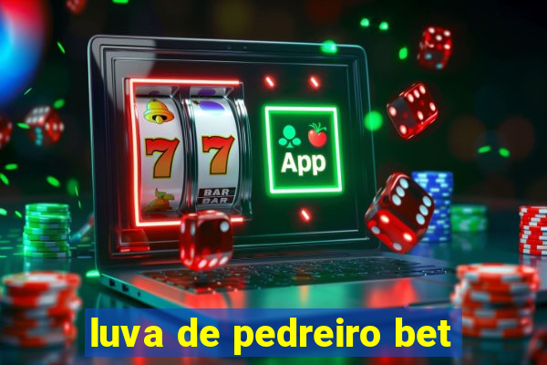 luva de pedreiro bet